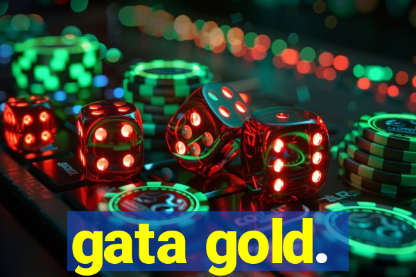 gata gold.